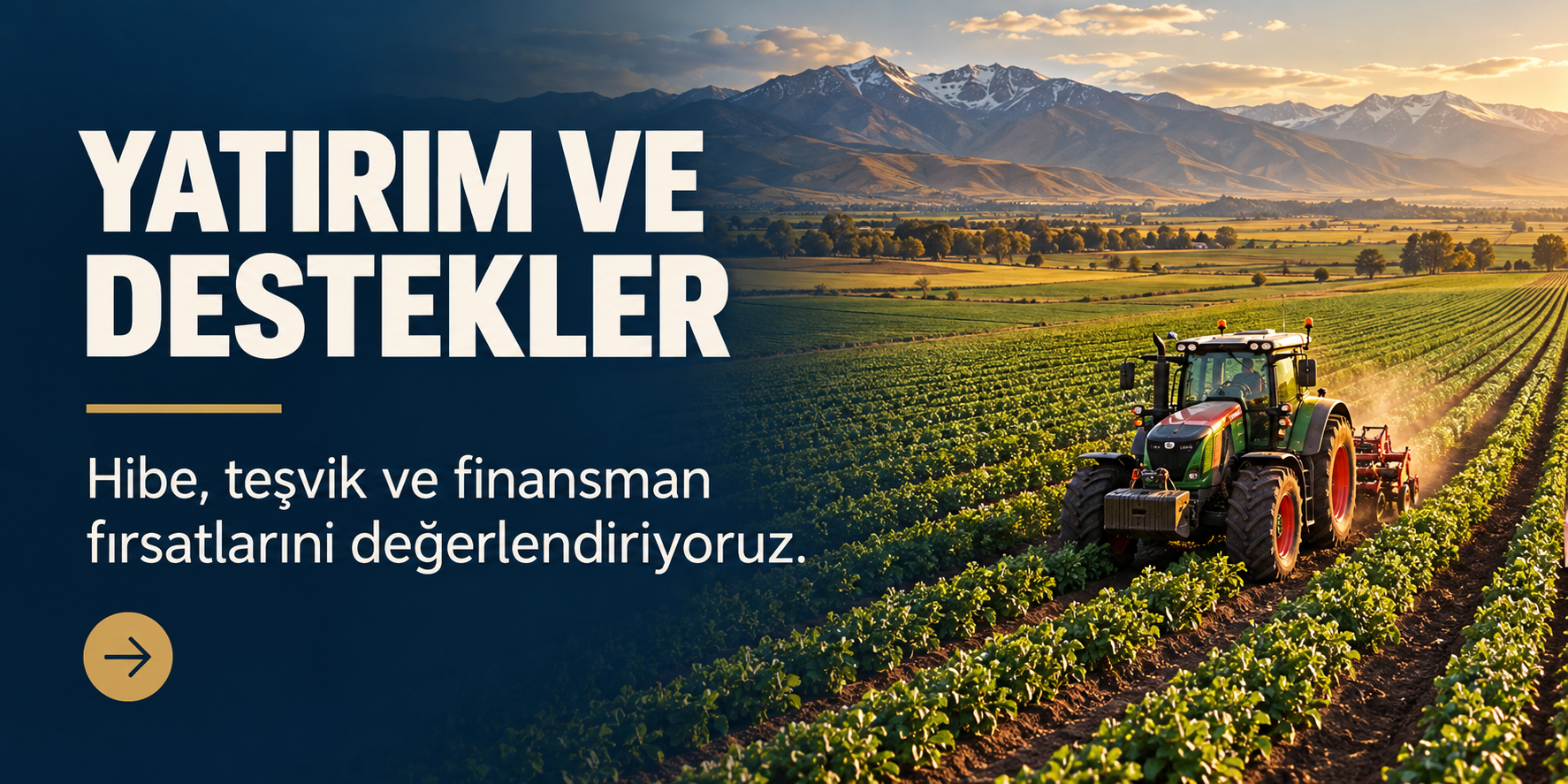 Yatırım ve Destekler — Hibe, teşvik ve finansman fırsatlarını değerlendiriyoruz.